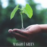 L’ultima settimana di maggio è dedicata a temi green e sostenibili
